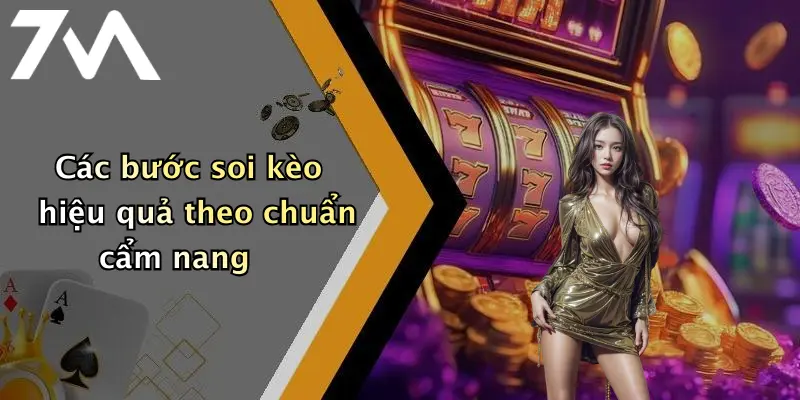 Các bước soi kèo hiệu quả theo chuẩn cẩm nang