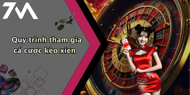Quy trình tham gia cá cược kèo xiên