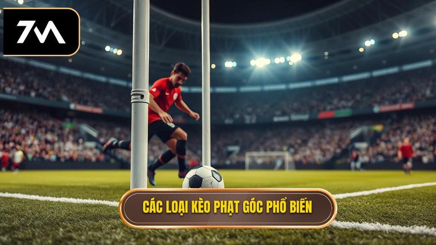 Các loại kèo phạt góc phổ biến