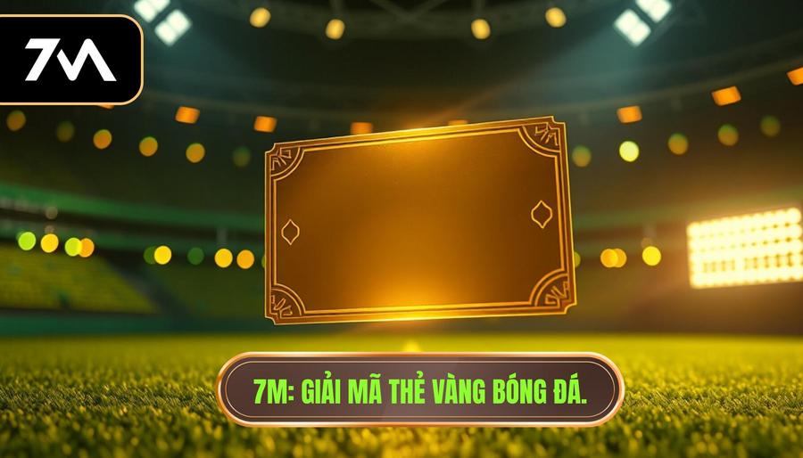 Thẻ vàng là gì bóng đá
